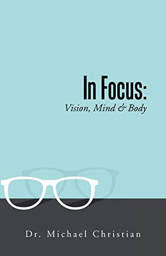 Beispielbild fr In Focus: Vision, Mind & Body zum Verkauf von Books From California