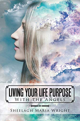 Beispielbild fr Living Your Life Purpose: With the Angels zum Verkauf von WorldofBooks