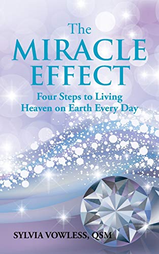 Imagen de archivo de The Miracle Effect: Four Steps to Living Heaven on Earth Every Day a la venta por Books From California