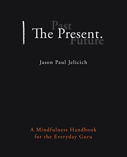 Stock image for The Present.: A Mindfulness Handbook for the Everyday Guru for sale by ThriftBooks-Dallas