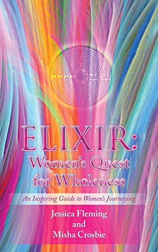 Beispielbild fr ELIXIR: Women?s Quest for Wholeness zum Verkauf von Save With Sam