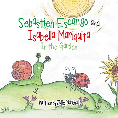 Beispielbild fr Sebastien Escargo and Isabella Mariquita: In the Garden zum Verkauf von Lucky's Textbooks