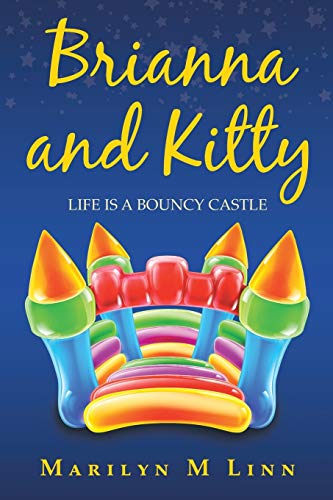 Stock image for Brianna and Kitty: Life Is a Bouncy Castle for sale by Chiron Media