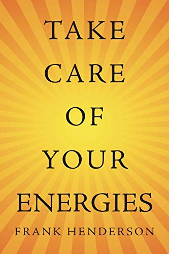 Imagen de archivo de Take care of your energies a la venta por Lucky's Textbooks