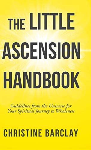 Imagen de archivo de The Little Ascension Handbook: Guidelines from the Universe for Your Spiritual Journey to Wholeness a la venta por Lucky's Textbooks