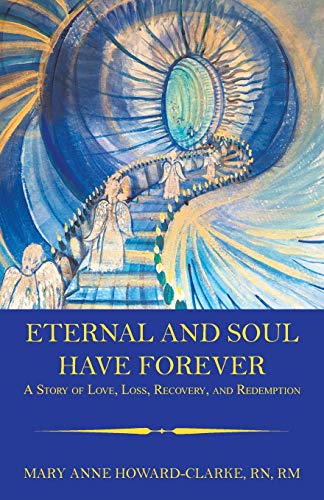 Beispielbild fr Eternal and Soul Have Forever : A Story of Love, Loss, Recovery, and Redemption zum Verkauf von Buchpark