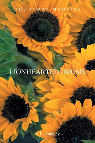 9781504323086: Lionhearted Drums: The Ivory Memoirs