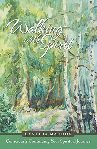 Imagen de archivo de Walking with Spirit: Consciously Continuing Your Spiritual Journey a la venta por Chiron Media