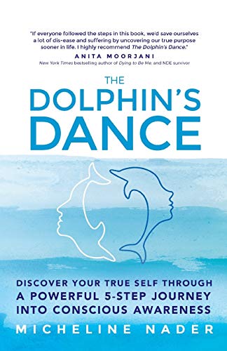 Imagen de archivo de The Dolphin's Dance: Discover your true self through a powerful 5 step journey into conscious awareness a la venta por Chiron Media