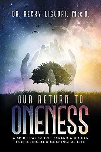 Imagen de archivo de Our Return to Oneness: A spiritual guide toward a higher fulfilling and meaningful life a la venta por Chiron Media