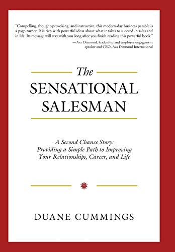 Stock image for The Sensational Salesman: A Second Chance Story: Providing a Simple Path to Improving Your Relationships, Career, and Life for sale by HPB-Red