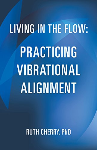 Stock image for Living in the Flow: Practicing Vibrational Alignment for sale by ThriftBooks-Atlanta