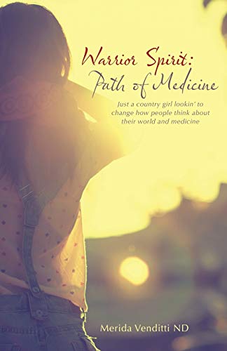 9781504331838: Warrior Spirit: Path of Medicine: Path of Medicine: Just a country girl lookin' to change how people think about their world and medicine