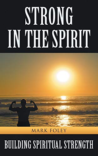 Stock image for Strong in the Spirit: Building Spiritual Strength for sale by Chiron Media
