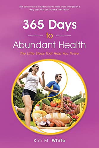 Stock image for 365 Days to Abundant Health: The Little Steps That Help You Thrive for sale by Chiron Media