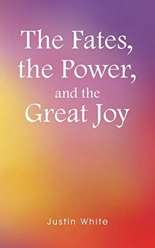 Stock image for The Fates, the Power, and the Great Joy for sale by Chiron Media