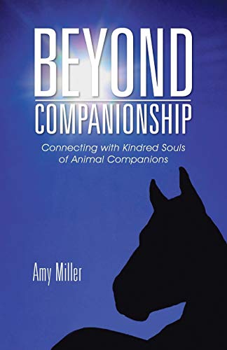 Stock image for Beyond Companionship: Connecting with Kindred Souls of Animal Companions for sale by Chiron Media