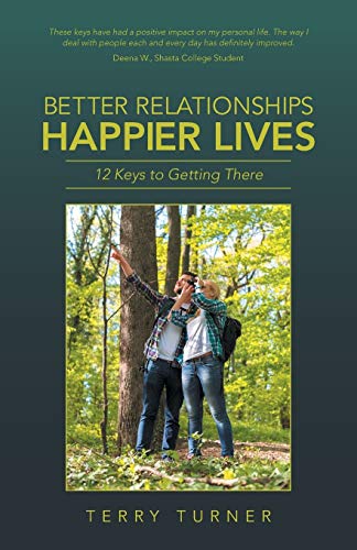 Beispielbild fr Better Relationships Happier Lives: 12 Keys to Getting There zum Verkauf von Lakeside Books