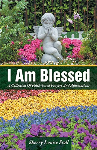 Beispielbild fr I Am Blessed: A Collection Of Faith-based Prayers And Affirmations zum Verkauf von Lakeside Books