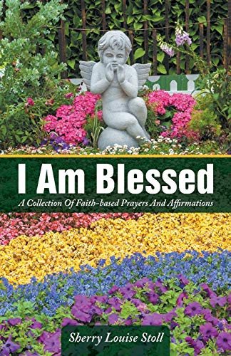 Stock image for I Am Blessed: A Collection Of Faith-based Prayers And Affirmations for sale by Lakeside Books