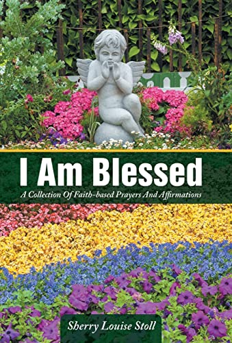 Stock image for I Am Blessed A Collection Of Faithbased Prayers And Affirmations for sale by PBShop.store US
