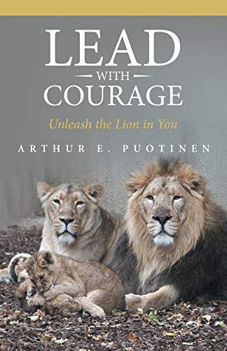 Imagen de archivo de Lead With Courage: Unleash the Lion in You a la venta por Irish Booksellers