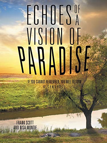 Stock image for Echoes of a Vision of Paradise: If you Cannot Remember, You Will Return for sale by Chiron Media