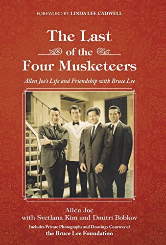 9781504342988: The Last of the Four Musketeers: Allen Joe's Life and Friendship With Bruce Lee