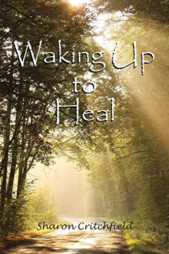 Stock image for Waking Up to Heal for sale by Lakeside Books