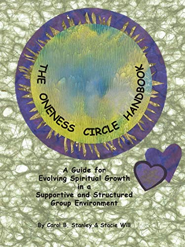 Imagen de archivo de The Oneness Circle Handbook: A Guide for Evolving Spiritual Growth in a Supportive and Structured Group Environment a la venta por Red's Corner LLC