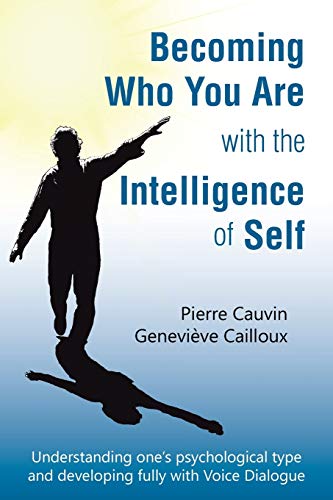 Beispielbild fr Becoming Who You Are with the Intelligence of Self: Understanding one's psychological type and developing fully with Voice Dialogue zum Verkauf von Lakeside Books