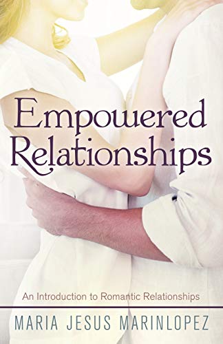 Imagen de archivo de Empowered Relationships An Introduction to Romantic Relationships a la venta por PBShop.store US