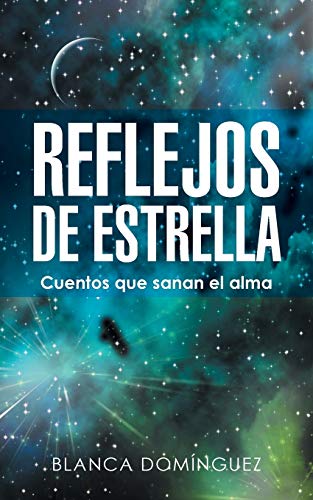 9781504349604: Reflejos de Estrella: Cuentos que sanan el alma (Spanish Edition)