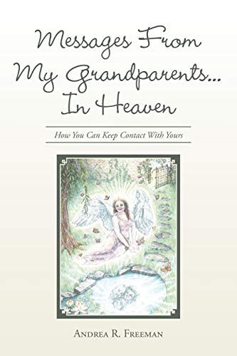 Stock image for Messages From My Grandparents. . . In Heaven: How You Can Keep Contact With Yours for sale by austin books and more