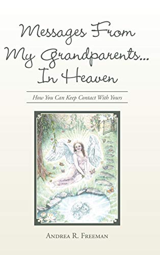 Stock image for Messages From My Grandparents. In Heaven: How You Can Keep Contact With Yours for sale by Lakeside Books