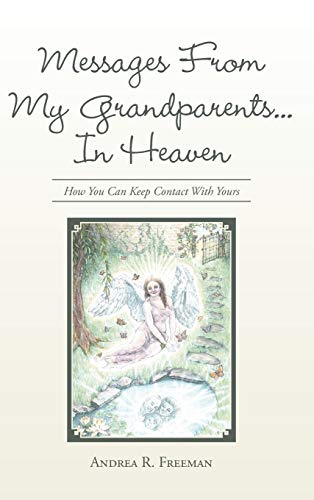 9781504349871: Messages From My Grandparents... In Heaven: How You Can Keep Contact With Yours