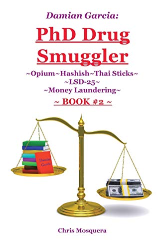 Imagen de archivo de Damian Garcia: PhD Drug Smuggler ~Book 2~ a la venta por Lakeside Books