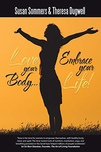 Imagen de archivo de Love Your Body? Embrace Your Life! a la venta por Better World Books