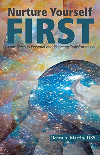 Stock image for Nurture Yourself First: Gentle Steps in Personal and Planetary Transformation for sale by ThriftBooks-Dallas