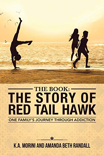 Imagen de archivo de The Book : the Story of Red Tail Hawk : One Family?s Journey Through Addiction a la venta por Better World Books