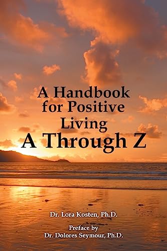 Stock image for A Handbook for Positive Living a Through Z for sale by PBShop.store US