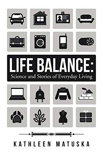 Stock image for Life Balance: Science and Stories of Everyday Living for sale by BooksRun