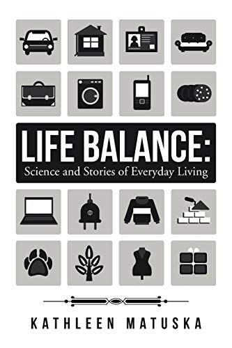 9781504357920: Life Balance: Science and Stories of Everyday Living