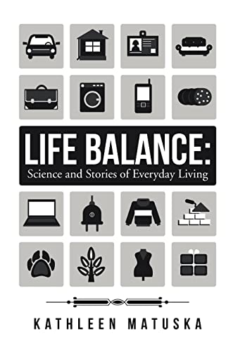 Stock image for Life Balance: Science and Stories of Everyday Living for sale by Lakeside Books