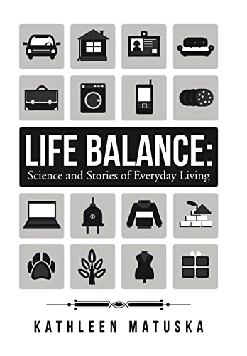 9781504357937: Life Balance: Science and Stories of Everyday Living