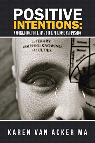 Imagen de archivo de Positive Intentions : A workbook for Living Your Purpose and Passion a la venta por Lucky's Textbooks