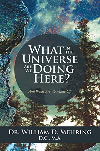 Imagen de archivo de What In the Universe Are We Doing Here?: And What Are We Made Of? a la venta por ThriftBooks-Dallas