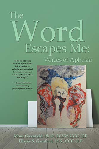 Stock image for The Word Escapes Me: Voices of Aphasia for sale by Save With Sam