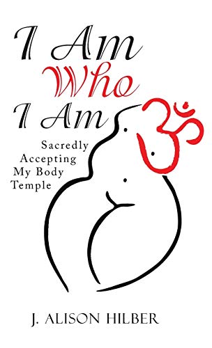 Stock image for I Am Who I Am: Sacredly Accepting My Body Temple for sale by Lakeside Books
