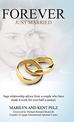 Stock image for Forever Just Married: Sage Relationship Advice from a Couple Who Have Made It Work for over Half a Century for sale by Lakeside Books
